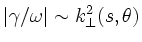 $\vert\gamma/\omega\vert \sim k_\perp^2(s,\theta)$