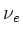 $\nu_e$