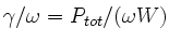 $\gamma/\omega=P_{tot}/(\omega W)$