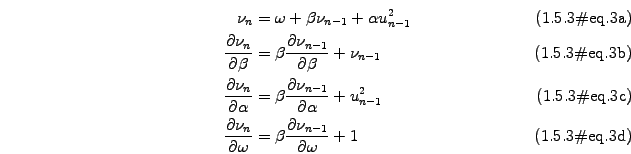 \begin{subequations}\begin{alignat}{2} \nu_n &= \omega+\beta\nu_{n-1}+\alpha u_{...
...eta\frac{\partial\nu_{n-1}}{\partial\omega} + 1& \end{alignat}\end{subequations}