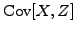 $\displaystyle \mathrm{Cov}[X,Z]$