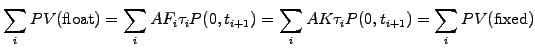 $\displaystyle \sum_i PV(\textrm{float})= \sum_i A F_i \tau_i P(0,t_{i+1}) = \sum_i A K \tau_i P(0,t_{i+1}) = \sum_i PV(\textrm{fixed})$