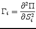 $\displaystyle \Gamma_i=\frac{\partial^2 \Pi}{\partial S_i^2}$