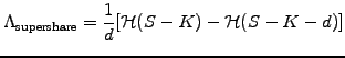 $\displaystyle \Lambda_\mathrm{supershare} =\frac{1}{d}[\mathcal{H}(S-K) -\mathcal{H}(S-K-d)]$