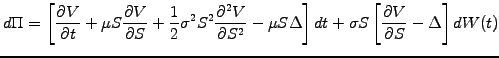 $\displaystyle d\Pi=\left[\frac{\partial V}{\partial t} +\mu S \frac{\partial V}...
...ta \right] dt +\sigma S \left[\frac{\partial V}{\partial S}-\Delta\right] dW(t)$