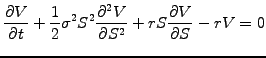 $\displaystyle \frac{\partial V}{\partial t} +\frac{1}{2}\sigma^2 S^2\frac{\partial^2 V}{\partial S^2} +rS \frac{\partial V}{\partial S} -rV =0$