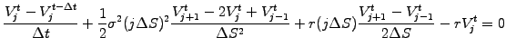 $\displaystyle \frac{V_{j}^{t}-V_{j}^{t-\Delta t}}{\Delta t} +\frac{1}{2}\sigma^...
...1}^t}{\Delta S^2} +r(j\Delta S)\frac{V_{j+1}^t-V_{j-1}^t}{2\Delta S} -rV_j^t =0$