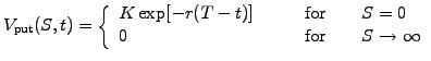 $\displaystyle V_\mathrm{put}(S,t) = \left\{\begin{array}{ll} K\exp[-r(T-t)] & \...
...qquad S=0 0 & \qquad\textrm{for}\qquad S\rightarrow \infty \end{array}\right.$