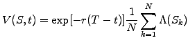 $\displaystyle V(S,t) = \exp[-r(T-t)]\frac{1}{N}\sum_{k=1}^N \Lambda(S_k)$
