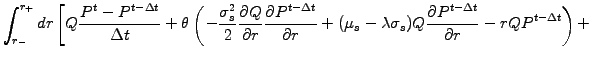 $\displaystyle \int_{r_-}^{r_+} dr
\left[
Q\frac{P^t-P^{t-\Delta t}}{\Delta t} +...
...\frac{\partial P^{t-\Delta t}}{\partial r}
- rQP^{t-\Delta t}
\right) + \right.$
