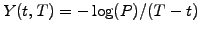 $ Y(t,T)=-\log(P)/(T-t)$