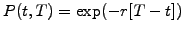 $ P(t,T)=\exp(-r[T-t])$