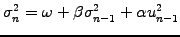 $\displaystyle \sigma^2_n=\omega +\beta\sigma^2_{n-1} +\alpha u_{n-1}^2$