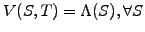 $ V(S,T)=\Lambda(S), \forall S$