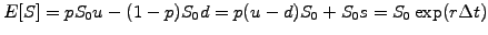 $\displaystyle E[S]=pS_0u -(1-p)S_0d = p(u-d)S_0 +S_0s = S_0\exp(r\Delta t)$