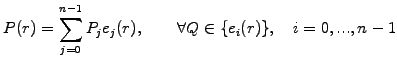 $\displaystyle P(r)=\sum_{j=0}^{n-1} P_j e_j(r),\qquad\forall Q\in\{e_i(r)\},\quad i=0,...,n-1$