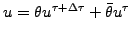 $ u=\theta u^{\tau+\Delta \tau} + \bar{\theta} u^\tau$