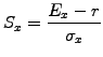 $\displaystyle S_x=\frac{E_x-r}{\sigma_x}$