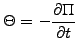 $\displaystyle \Theta=-\frac{\partial \Pi}{\partial t}$