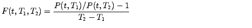 $\displaystyle F(t,T_1,T_2)=\frac{P(t,T_1)/P(t,T_2)-1}{T_2-T_1} \hspace{6cm}$