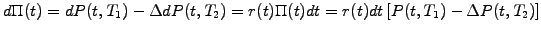 $\displaystyle d\Pi(t) = dP(t,T_1)- \Delta dP(t,T_2) = r(t)\Pi(t)dt = r(t)dt\left[ P(t,T_1)- \Delta P(t,T_2)\right]$