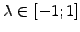 $ \lambda \in [-1; 1]$