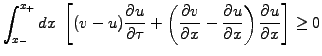 $\displaystyle \int_{x_-}^{x_+} dx \; \left[ (v-u) \frac{\partial u}{\partial \t...
...\frac{\partial u}{\partial x}\right)\frac{\partial u}{\partial x} \right] \ge 0$