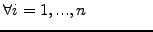 $\displaystyle \forall i=1,...,n \qquad\qquad$