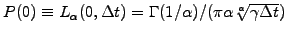 $ P(0)\equiv L_\alpha(0,\Delta t) =
\Gamma(1/\alpha)/(\pi\alpha\sqrt[\alpha]{\gamma\Delta t})$