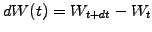 $ dW(t)=W_{t+dt}-W_t$