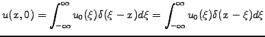 $\displaystyle u(x,0) =\int_{-\infty}^\infty u_0(\xi)\delta(\xi-x)d\xi =\int_{-\infty}^\infty u_0(\xi)\delta(x-\xi)d\xi$