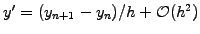 $ y^\prime=(y_{n+1}-y_{n})/h +\mathcal{O}(h^2)$