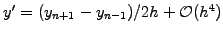 $ y^\prime=(y_{n+1}-y_{n-1})/2h +\mathcal{O}(h^4)$