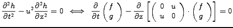 $\displaystyle \frac{\partial^2 h}{\partial t^2} -u^2 \frac{\partial^2 h}{\parti...
...}\right)\cdot \left(\begin{array}{c}\!\!f\\ \!\!g \end{array}\right) \right] =0$