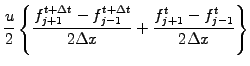 $\displaystyle \frac{u}{2}\left\{
\frac{f_{j+1}^{t+\Delta t}-f_{j-1}^{t+\Delta t}}{2\Delta x}
+\frac{f_{j+1}^{t }-f_{j-1}^{t }}{2\Delta x}
\right\}$