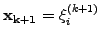 $ \mathbf{x_{k+1}}=\xi_i^{(k+1)}$