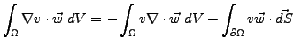 $\displaystyle \int_\Omega \nabla v\cdot\vec{w}\;dV = -\int_\Omega v\nabla\cdot\vec{w}\;dV +\int_{\partial\Omega} v\vec{w}\cdot\vec{dS}$