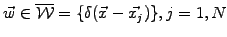 $ \vec{w}\in\overline{\mathcal{W}} = \{\delta(\vec{x}-\vec{x_j})\}, j=1,N$