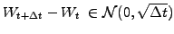 $ W_{t+\Delta t}-W_t \;\in \mathcal{N}(0,\sqrt{\Delta t})$