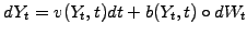 $\displaystyle dY_t= v(Y_t,t) dt + b(Y_t,t)\circ dW_t$
