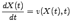 $\displaystyle \frac{d X(t)}{dt}=v(X(t),t)$