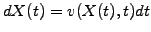 $\displaystyle d X(t)=v(X(t),t)dt$