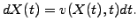 $\displaystyle dX(t)=v({X}(t),t)dt.$