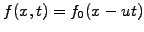 $ f(x,t)=f_0(x-ut)$
