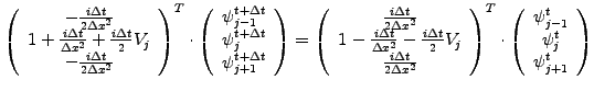 $\displaystyle \left(\begin{array}{c} -\frac{i\Delta t}{2\Delta x^2} \\ 1 +\frac...
...ft(\begin{array}{c} \psi_{j-1}^t \\ \psi_j^t \\ \psi_{j+1}^t \end{array}\right)$