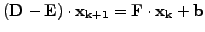 $\displaystyle (\mathbf{D} - \mathbf{E})\cdot\mathbf{x_{k+1}} = \mathbf{F}\cdot\mathbf{x_{k}} + \mathbf{b}$