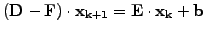 $\displaystyle (\mathbf{D} - \mathbf{F})\cdot\mathbf{x_{k+1}} = \mathbf{E}\cdot\mathbf{x_{k}} + \mathbf{b}$