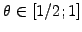 $ \theta\in[1/2;1]$