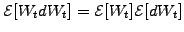 $ \mathcal{E}[W_tdW_t]=\mathcal{E}[W_t]\mathcal{E}[dW_t]$