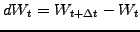 $ dW_t=W_{t+\Delta t}-W_t$